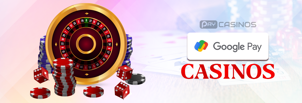 google pay casinos