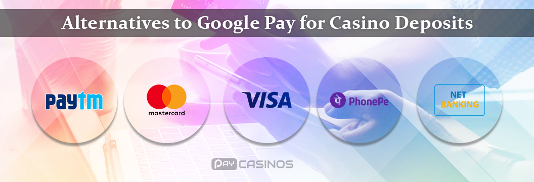Google Pay for casino deposits