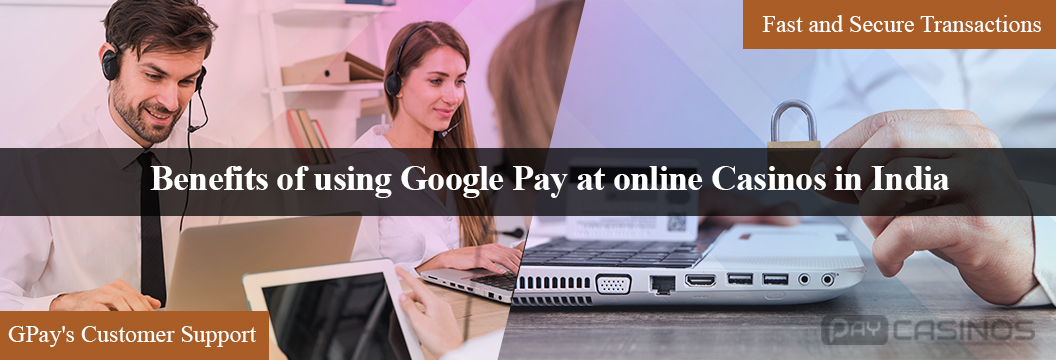 Benefits-of-using-Google-Pay-at-online-casinos-in-India